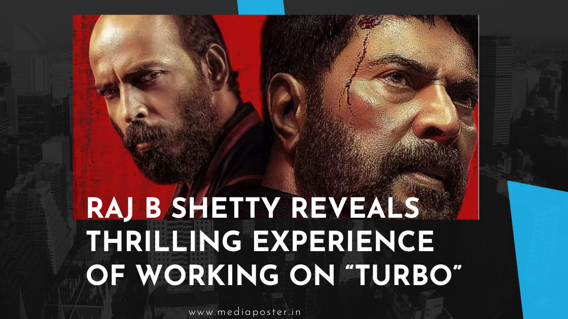 Raj B Shetty Reveals Thrilling Experience of Working on Turbo