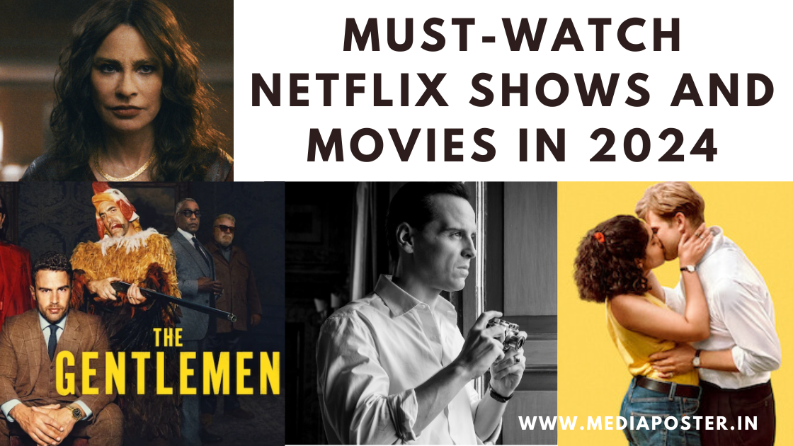 Must-Watch Netflix Shows and Movies in 2024