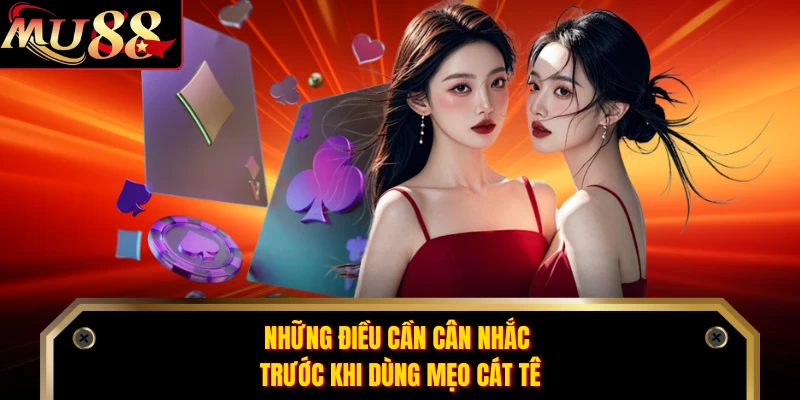 Những điều cần cân nhắc trước khi dùng mẹo cát tê